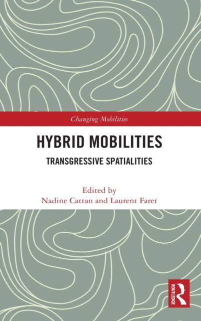 Hybrid Mobilities : Transgressive Spatialities, Hardback Book