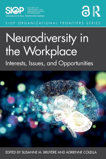 Neurodiversity in the Workplace : Interests, Issues, and Opportunities, Paperback / softback Book