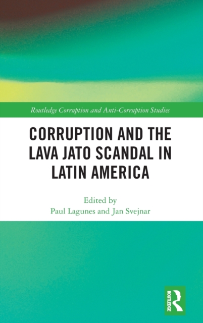 Corruption and the Lava Jato Scandal in Latin America, Hardback Book