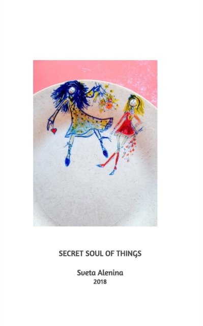 Secret soul of things., Paperback / softback Book