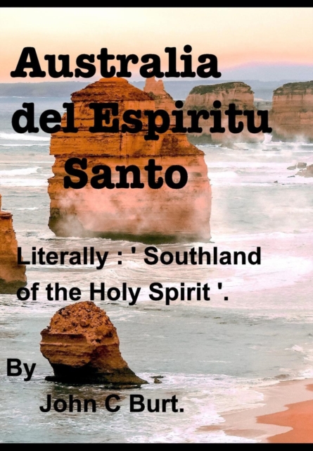 Australia del Espiritu Santo. ( Southland of the Holy Spirit ), Hardback Book