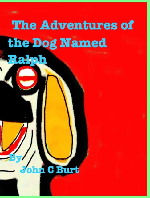 The Adventures of the Dog Named Ralph., Hardback Book