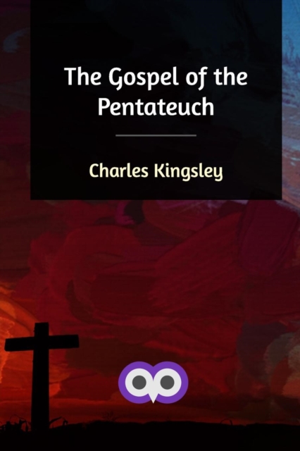 The Gospel of the Pentateuch, Paperback / softback Book