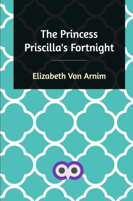 The Princess Priscilla's Fortnight, Paperback / softback Book