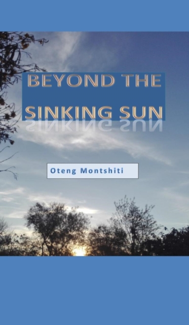 Beyond the sinking sun, Hardback Book
