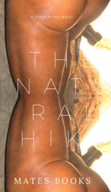 The Natural Hike, Hardback Book
