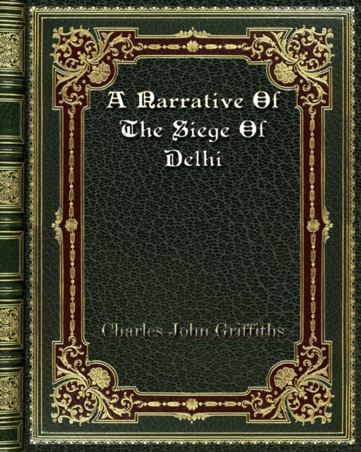 A Narrative Of The Siege Of Delhi, Paperback / softback Book