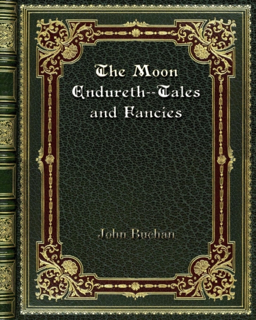 The Moon Endureth--Tales and Fancies, Paperback / softback Book