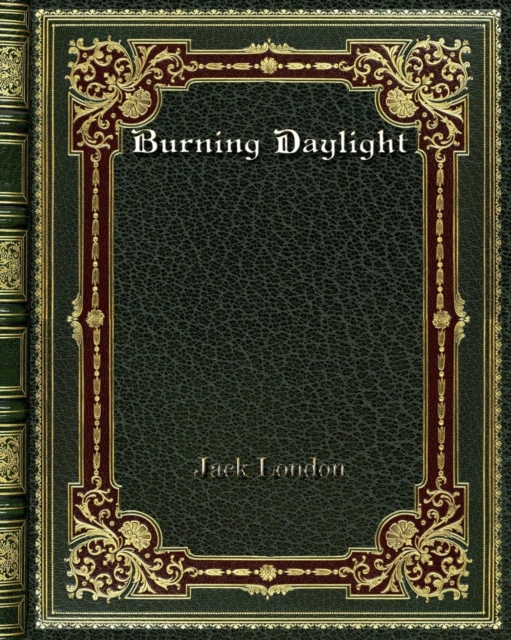 Burning Daylight, Paperback / softback Book