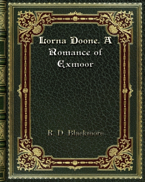 Lorna Doone. A Romance of Exmoor, Paperback / softback Book