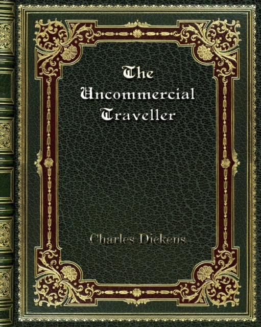 The Uncommercial Traveller, Paperback / softback Book