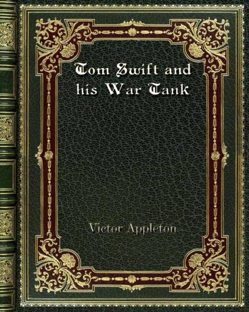 Tom Swift and his War Tank, Paperback / softback Book
