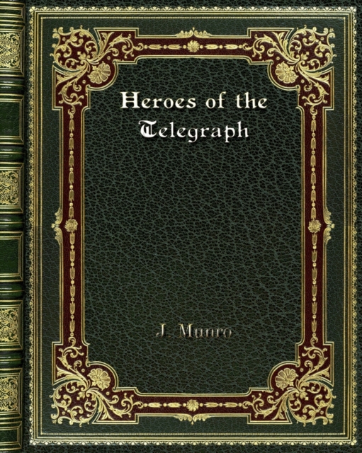 Heroes of the Telegraph, Paperback / softback Book