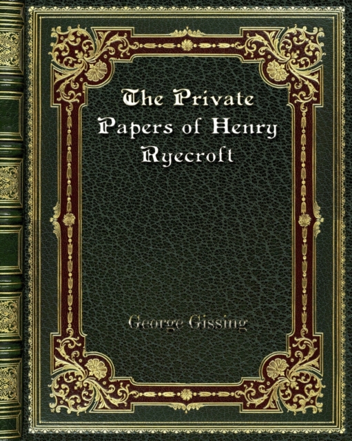 The Private Papers of Henry Ryecroft, Paperback / softback Book