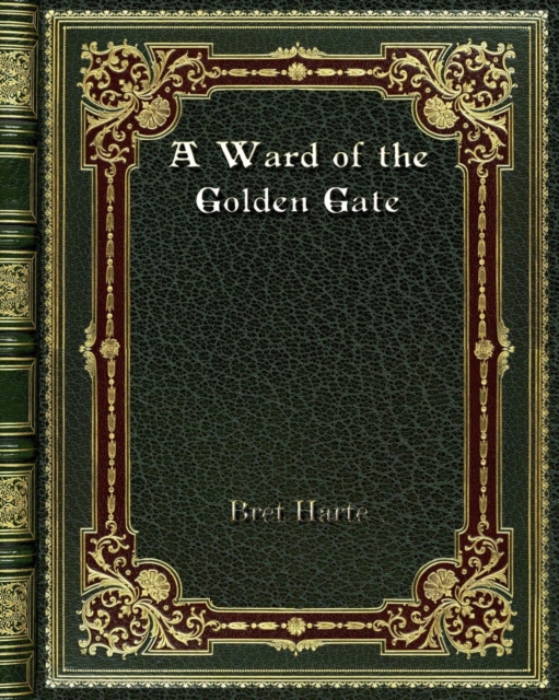 A Ward of the Golden Gate, Paperback / softback Book