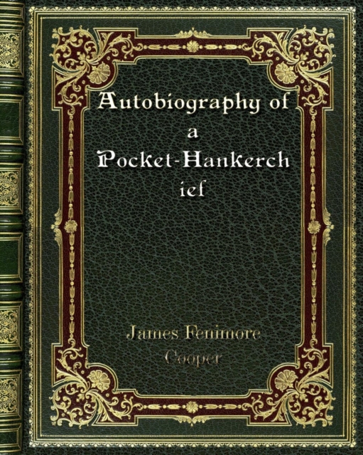 Autobiography of a Pocket-Hankerchief, Paperback / softback Book