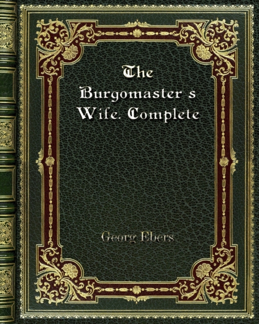 The Burgomaster's Wife. Complete, Paperback / softback Book
