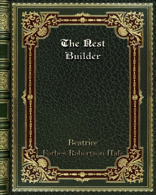 The Nest Builder, Paperback / softback Book