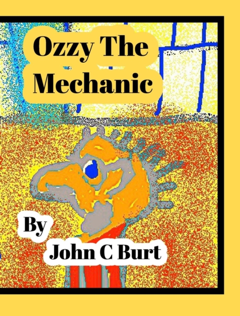 Ozzy The Mechanic., Hardback Book
