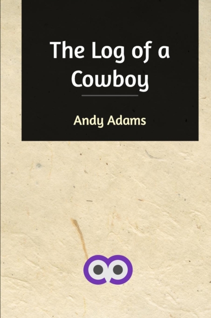 The Log of a Cowboy, Paperback / softback Book