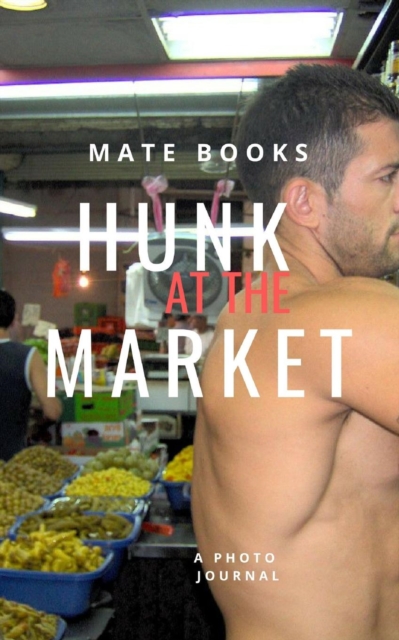 A Hunk at the Market, Paperback / softback Book