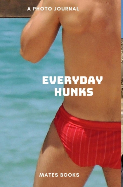 Everyday Hunk, Hardback Book