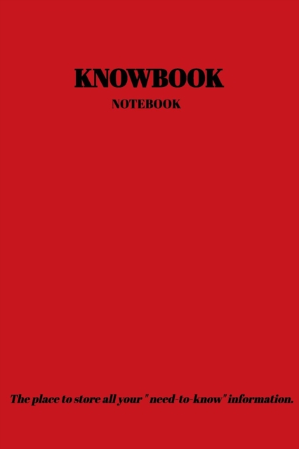 The KNOWBOOK Notebook : The place to store all you need to know information., Paperback / softback Book