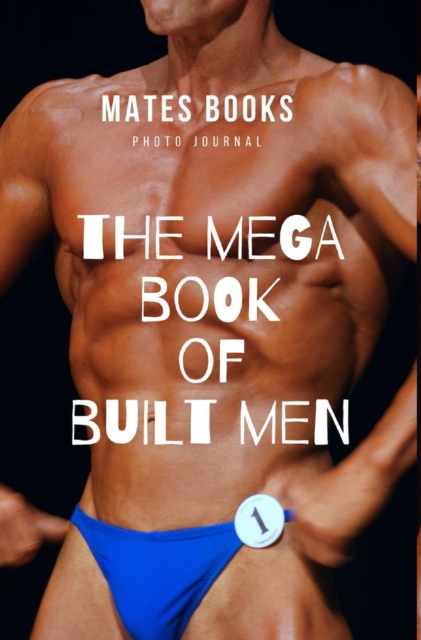 The Mega Book of Built Men, Hardback Book