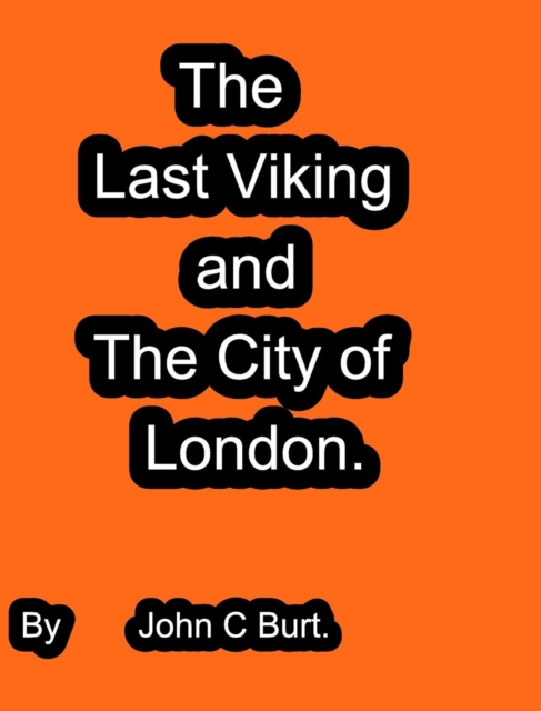 The Last Viking and The City of London., Hardback Book