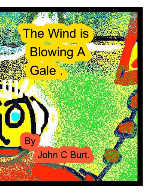 The Wind is Blowing A Gale., Hardback Book