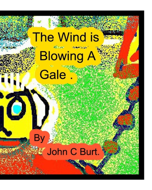 The Wind is Blowing A Gale., Paperback / softback Book