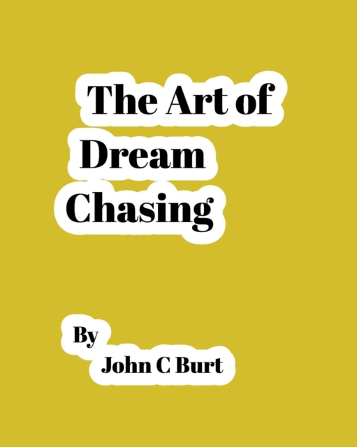 The Art of Dream Chasing., Paperback / softback Book