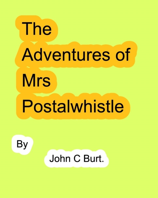 The Adventures of Mrs Postalwhistle., Paperback / softback Book