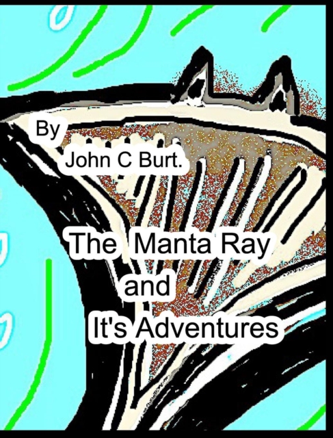 The Manta Ray and It's Adventures., Hardback Book
