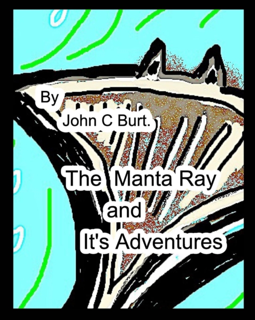 The Manta Ray and It's Adventures., Paperback / softback Book