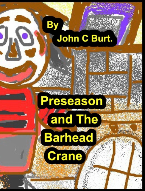 Preseason And The Barhead Crane., Hardback Book