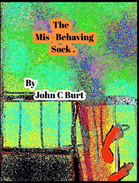 The Mis - Behaving Sock, Hardback Book