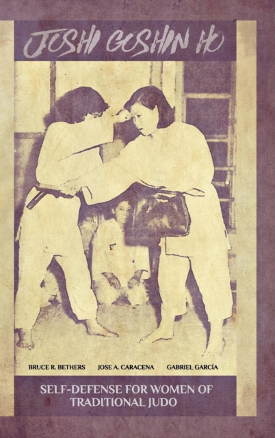 Joshi Goshin Ho, Self-Defense for women of traditional Judo, Hardback Book