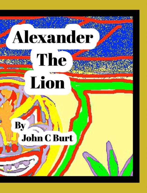 Alexander The Lion., Hardback Book