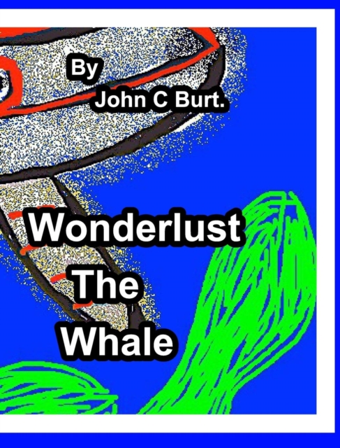 Wonderlust The Whale., Hardback Book