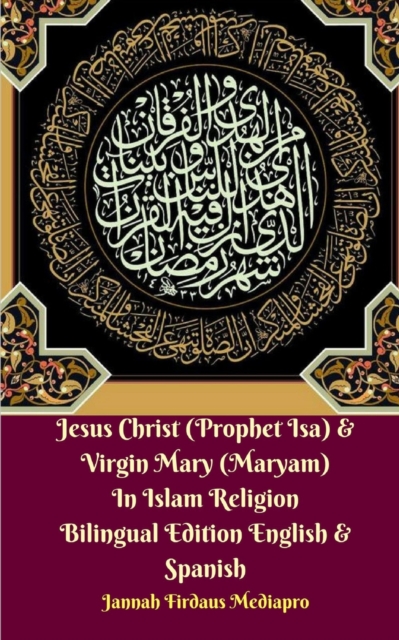 Jesus Christ (Prophet Isa) and Virgin Mary (Maryam) In Islam Religion Bilingual Edition English and Spanish Standar Ver, Paperback / softback Book