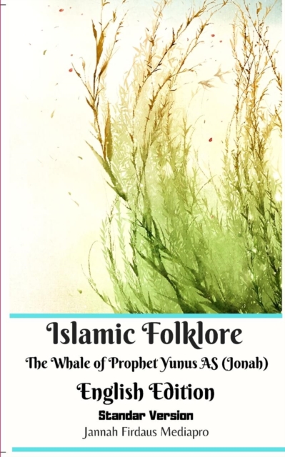 Islamic Folklore The Whale of Prophet Yunus AS (Jonah) English Edition Standar Version, Paperback / softback Book