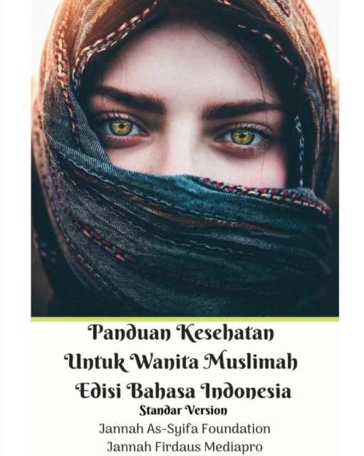 Panduan Kesehatan Untuk Wanita Muslimah Edisi Bahasa Indonesia Standar Version, Paperback / softback Book