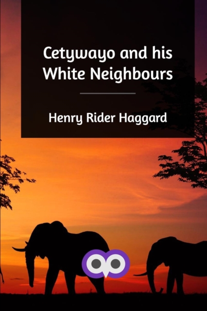 Cetywayo and his White Neighbours, Paperback / softback Book
