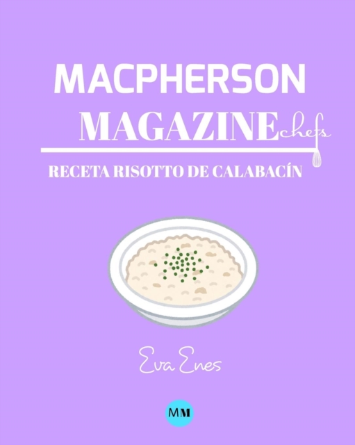 Macpherson Magazine Chef's - Receta Risotto de Calabacin, Paperback / softback Book