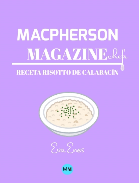 Macpherson Magazine Chef's - Receta Risotto de Calabacin, Hardback Book