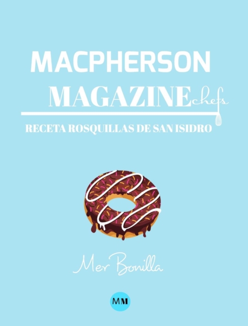 Macpherson Magazine Chef's - Receta Rosquillas de San Isidro, Hardback Book