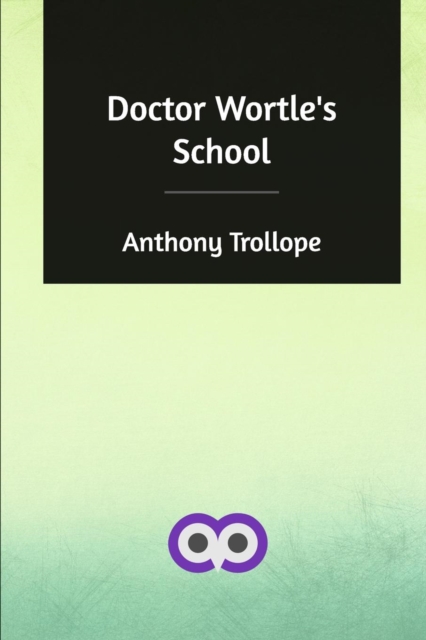 Doctor Wortle's School, Paperback / softback Book