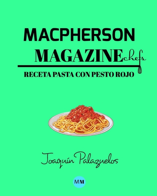 Macpherson Magazine Chef's - Receta Pasta con pesto rojo, Paperback / softback Book