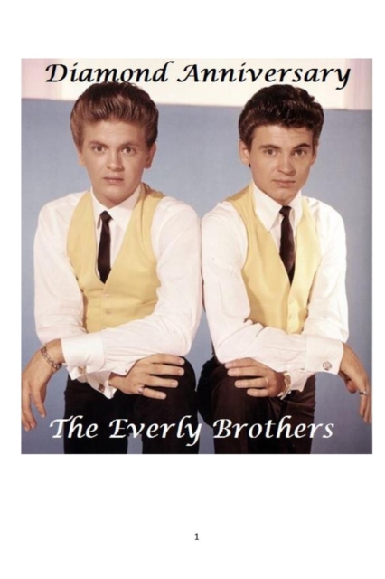 Everly Brothers : Diamond Anniversary, Paperback / softback Book